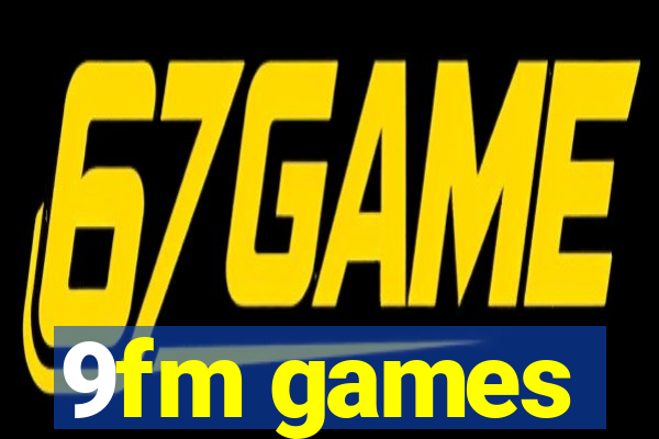 9fm games